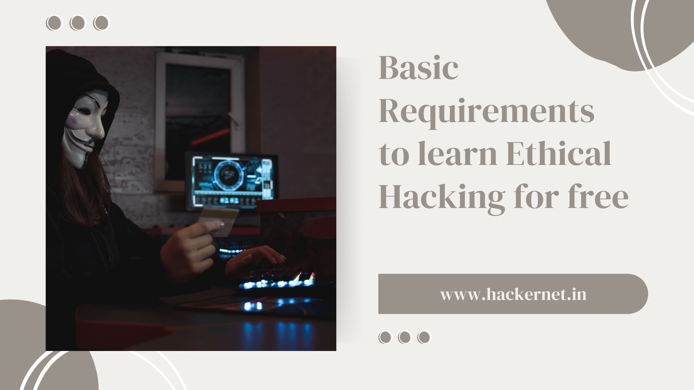 Basic Requirements to learn Ethical Hacking for free