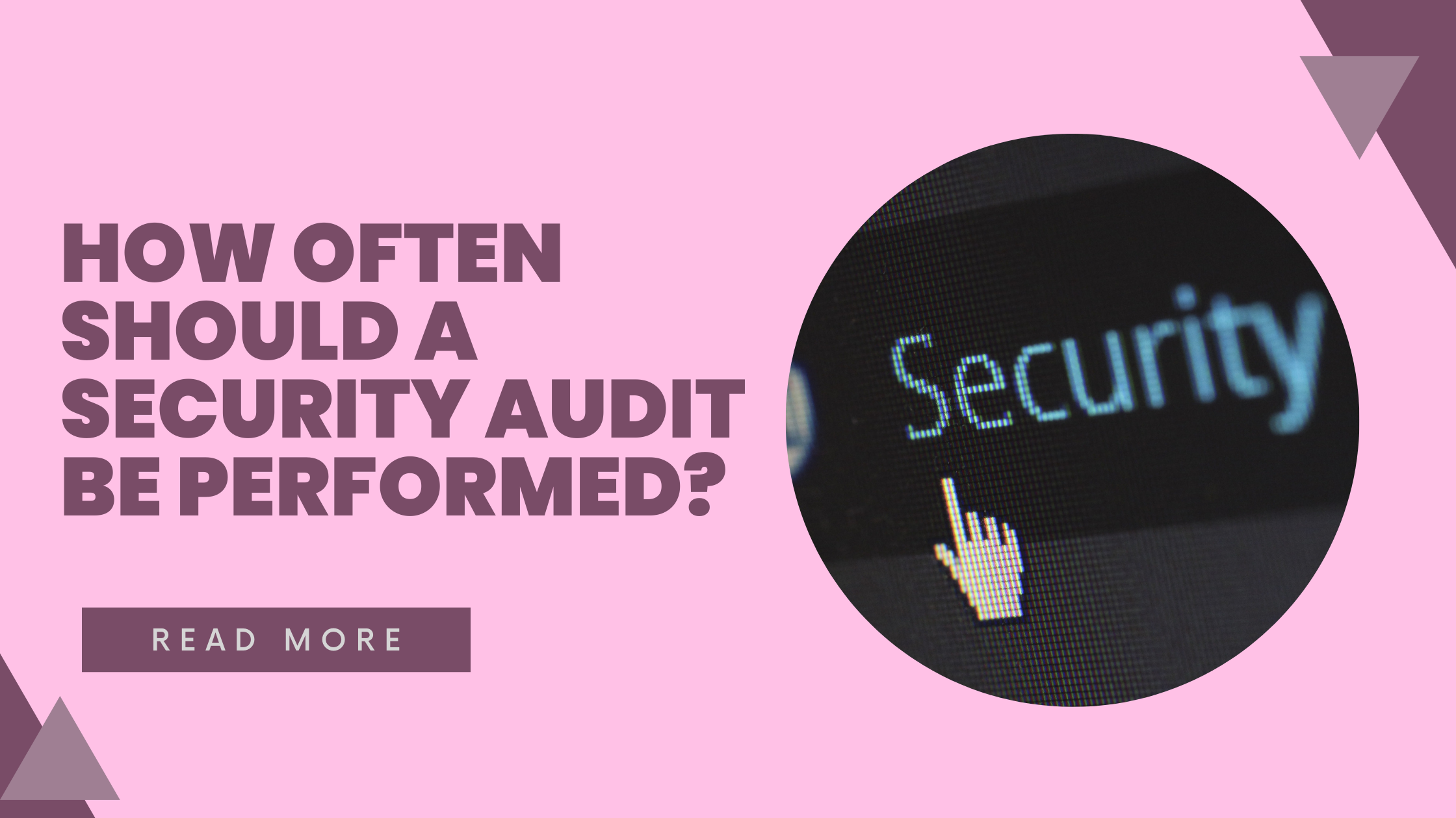 How often should a security audit be performed?