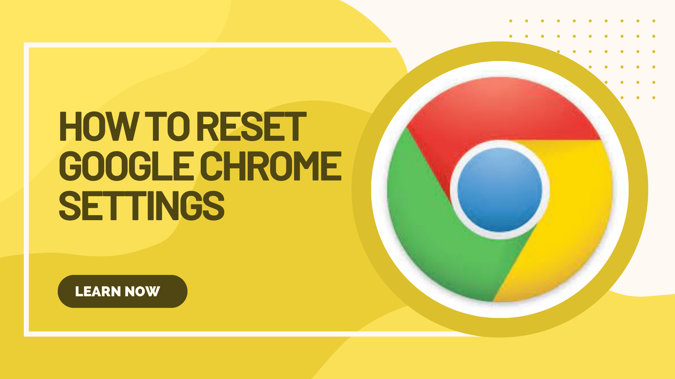 How to Reset Google Chrome Settings