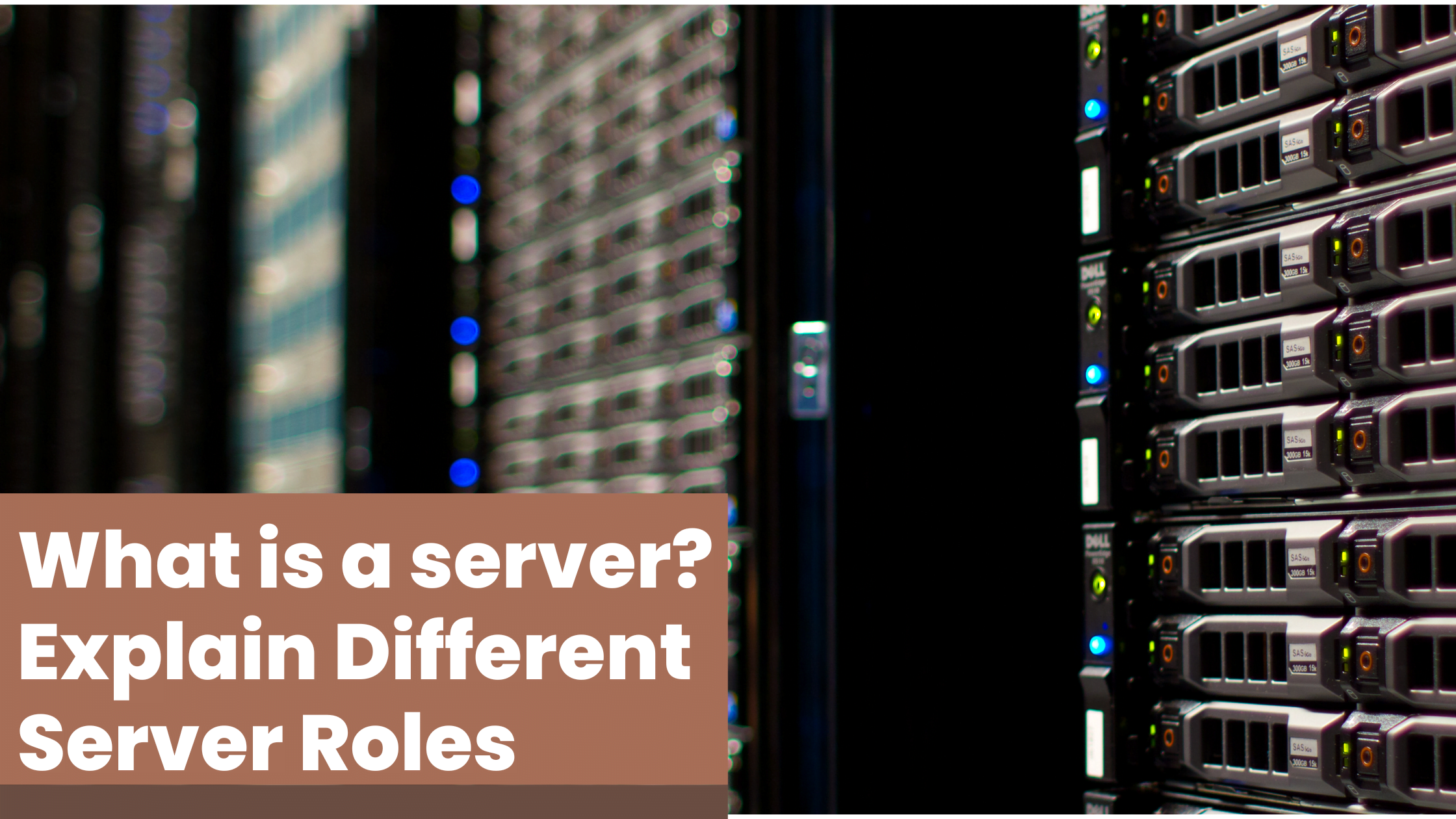 What is a server Explain Different Server Roles
