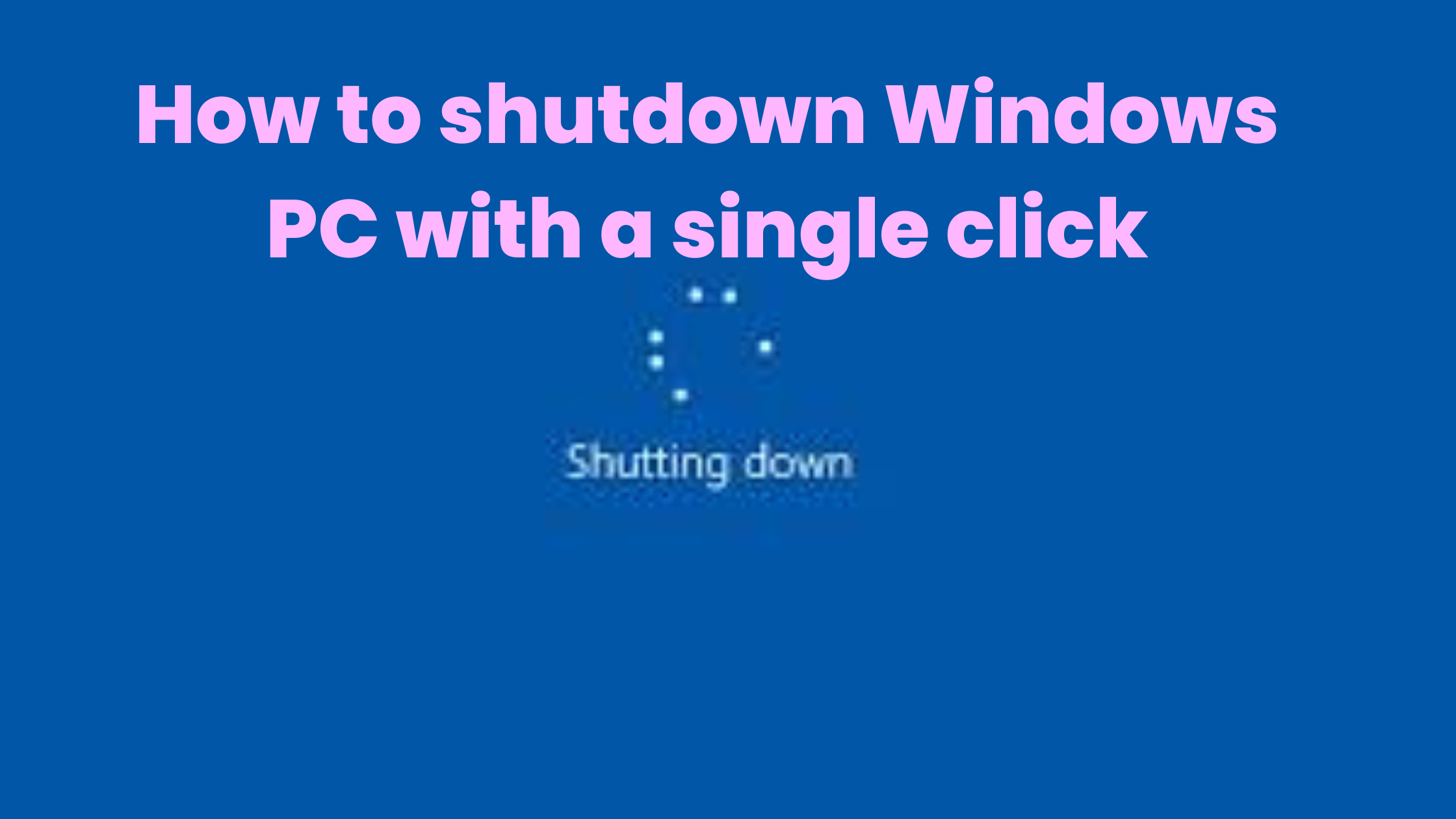 How to shutdown Windows PC with a single click