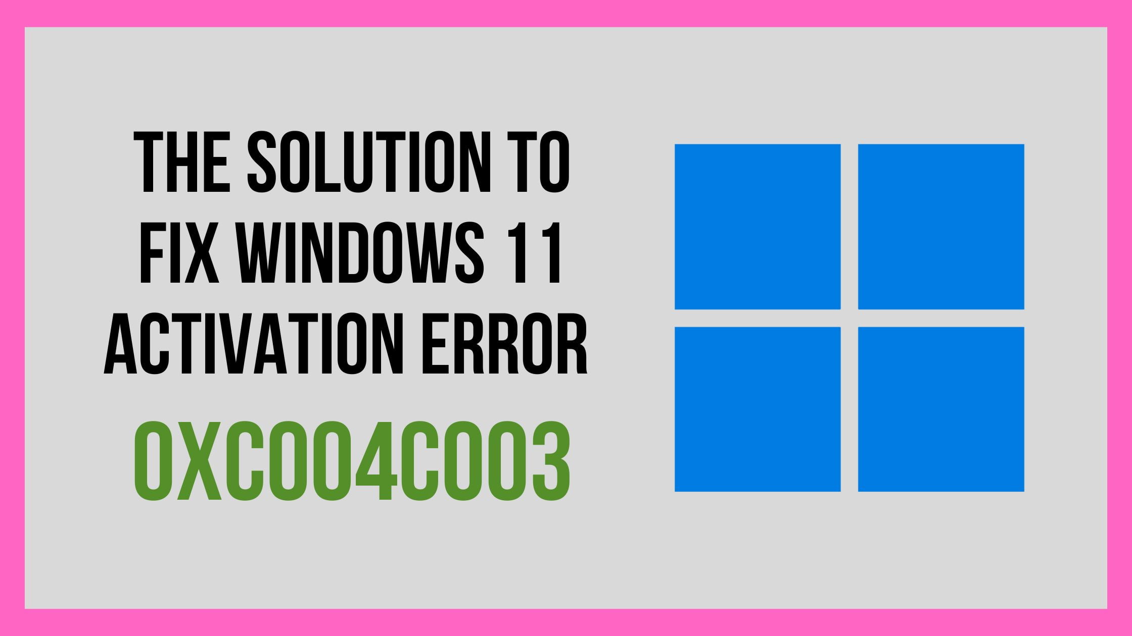 Solution to Fix Windows 11 Activation Error 0xC004C003