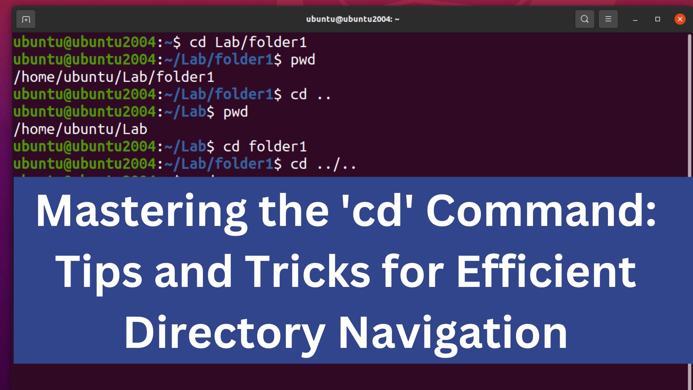 Mastering the 'cd' Command Tips and Tricks for Efficient Directory Navigation
